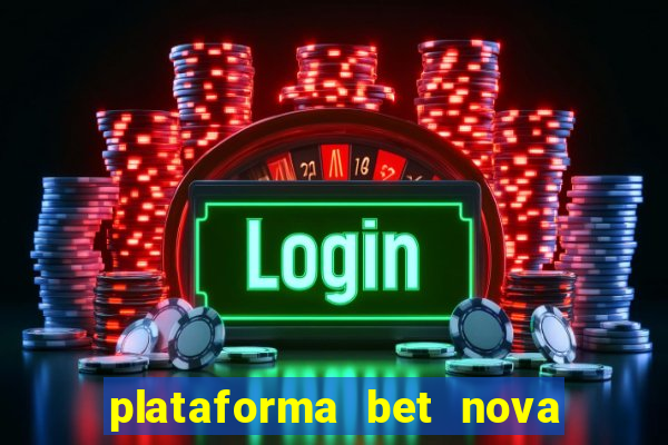 plataforma bet nova pagando no cadastro